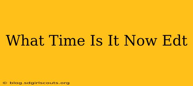 What Time Is It Now Edt