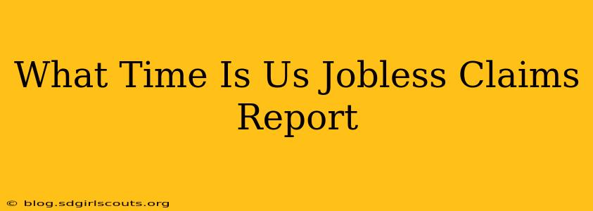 What Time Is Us Jobless Claims Report