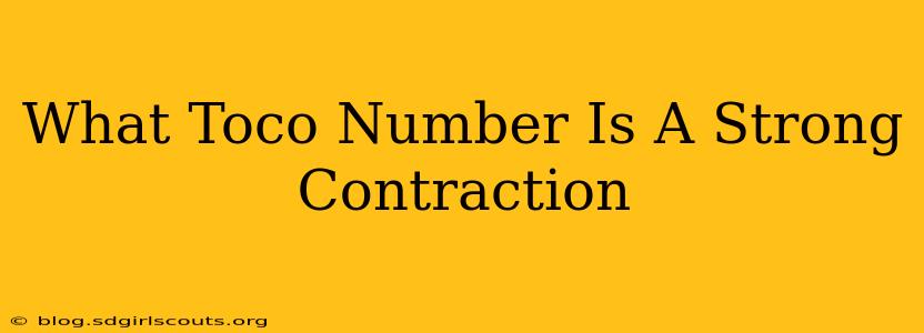 What Toco Number Is A Strong Contraction