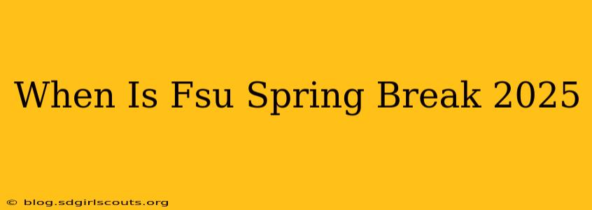 When Is Fsu Spring Break 2025