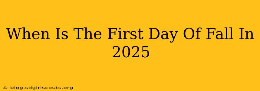When Is The First Day Of Fall In 2025