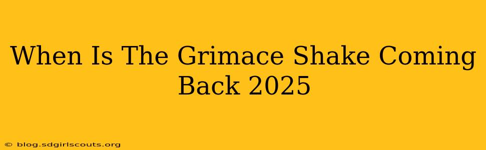 When Is The Grimace Shake Coming Back 2025