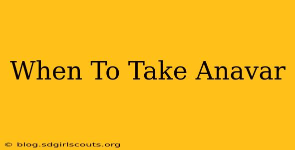 When To Take Anavar