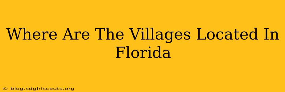 Where Are The Villages Located In Florida