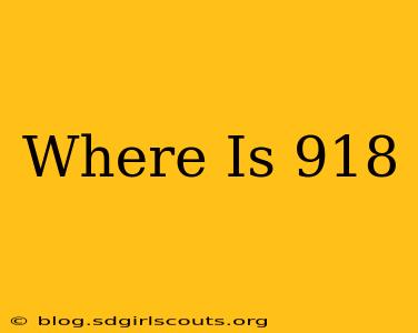 Where Is 918