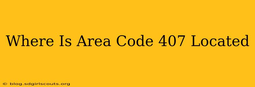 Where Is Area Code 407 Located