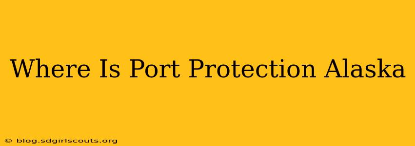 Where Is Port Protection Alaska