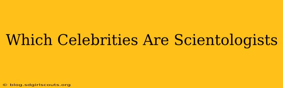 Which Celebrities Are Scientologists