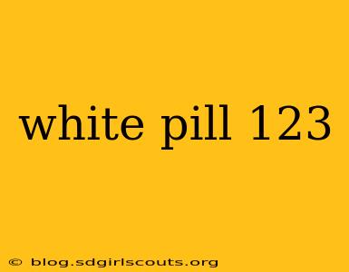 white pill 123