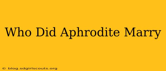 Who Did Aphrodite Marry