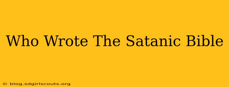 Who Wrote The Satanic Bible