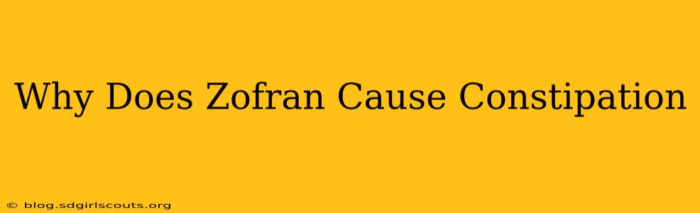 Why Does Zofran Cause Constipation