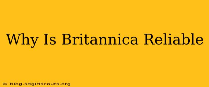 Why Is Britannica Reliable