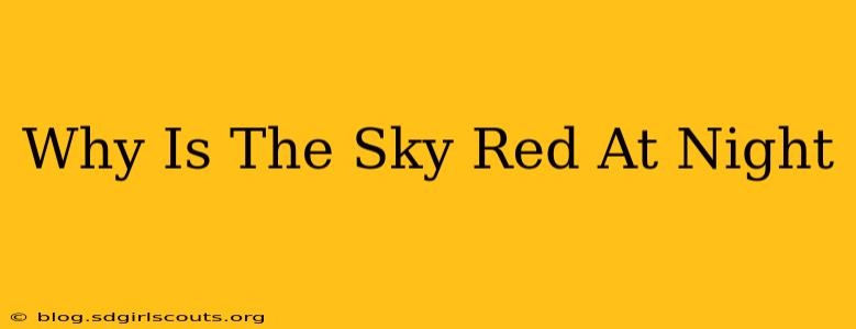 Why Is The Sky Red At Night