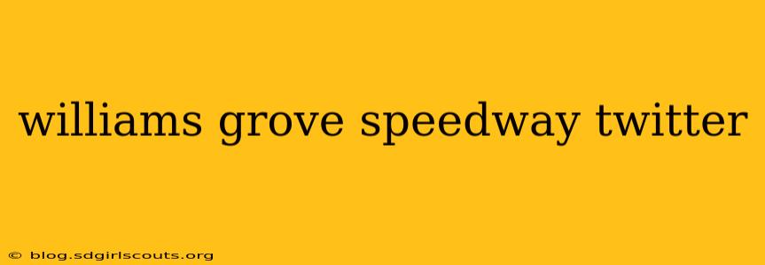 williams grove speedway twitter