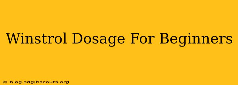 Winstrol Dosage For Beginners