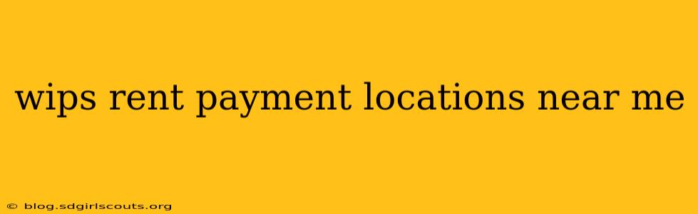 wips rent payment locations near me