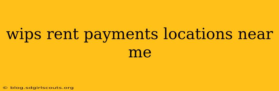wips rent payments locations near me