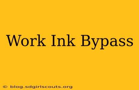 Work Ink Bypass