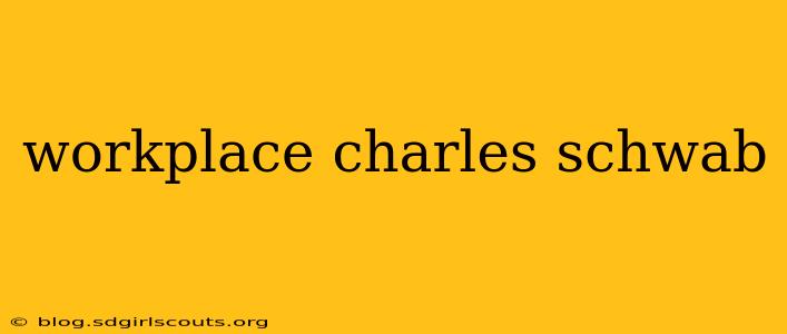 workplace charles schwab