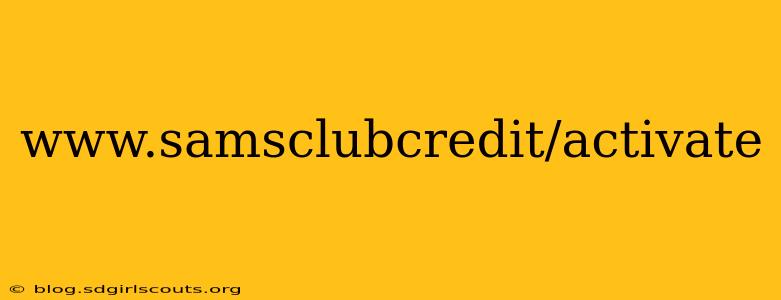 www.samsclubcredit/activate