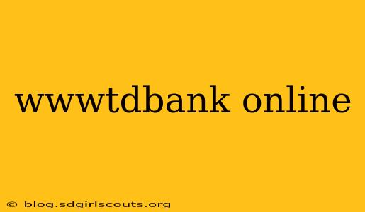 wwwtdbank online