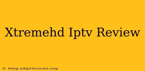 Xtremehd Iptv Review