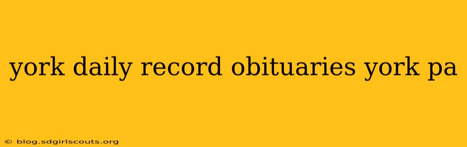 york daily record obituaries york pa