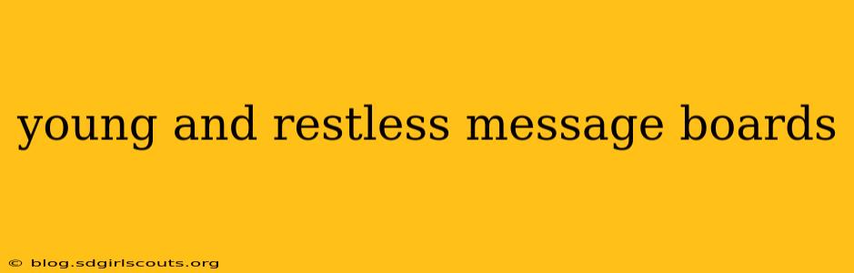 young and restless message boards