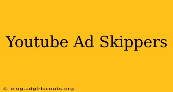 Youtube Ad Skippers