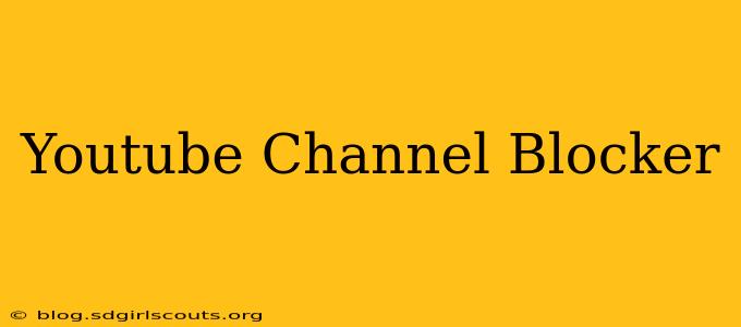 Youtube Channel Blocker