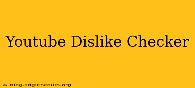 Youtube Dislike Checker