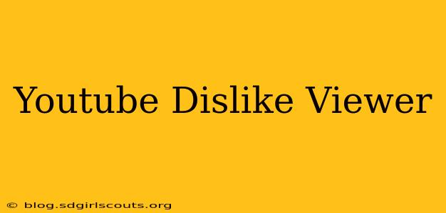 Youtube Dislike Viewer