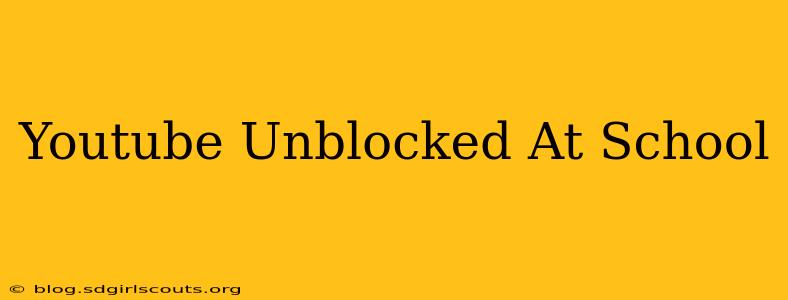 Youtube Unblocked At School