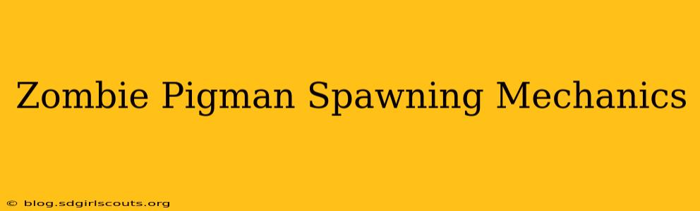 Zombie Pigman Spawning Mechanics