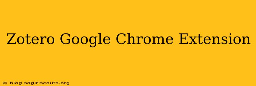 Zotero Google Chrome Extension